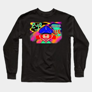 Eye never lie Long Sleeve T-Shirt